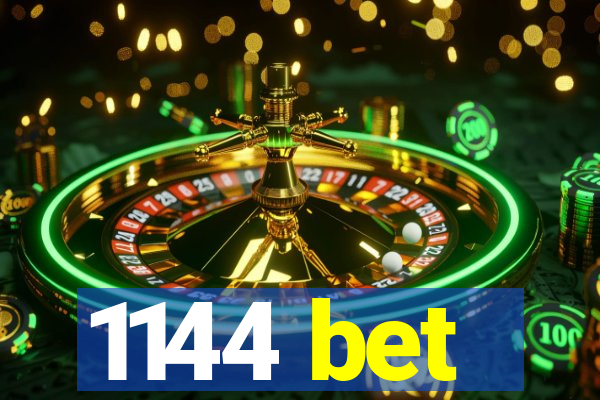 1144 bet